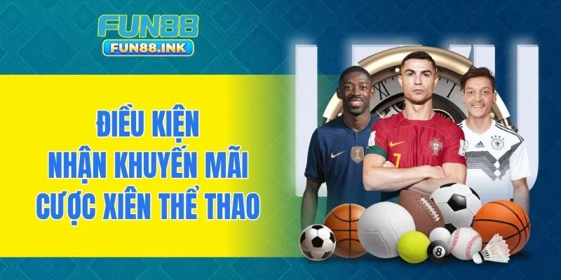 Điều kiện nhận khuyến mãi cược xiên thể thao